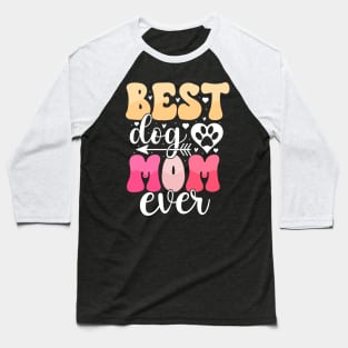 Mother's Day Best Dog Mom Ever Baseball T-Shirt